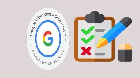 Google Workspace Administrator Associate: Tests 2026 - Free IT & Software Course