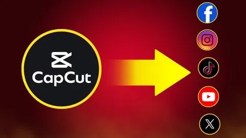 Complete CapCut for Social Media Video Editing MasterClass - Free Photography & Video Course