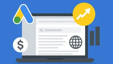 Google Ads Mastery: From Beginner to Advanced 2026 - Free Marketing Course