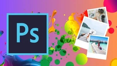 Adobe Photoshop Masterclass: Beginner to Pro Photo Editor - Free Design Course