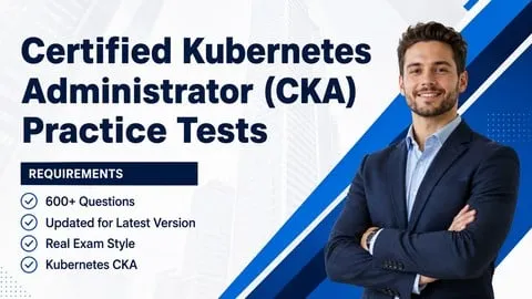 Certified Kubernetes Administrator (CKA) Practice Tests - Free IT & Software Course