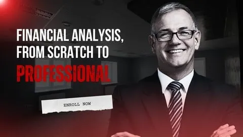 Financial Analysis, from Scratch to Professional - Free Finance & Accounting Course