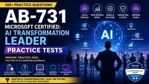 MS AB-731 AI Transformation Leader | 500+ Practice Questions - Free IT & Software Course