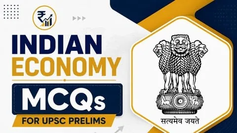 Economy MCQs for UPSC CSE and State PCSs in English - Free Teaching & Academics Course