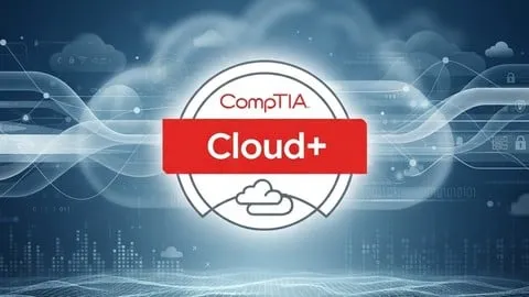 CompTIA Cloud+ (CV0-004) Certification