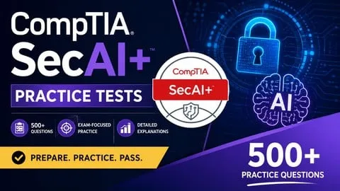 CompTIA SecAI+ Certification Practice Tests | 500+ Questions - Free IT & Software Course