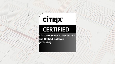 Citrix NetScaler 12 Essentials and Unified Gateway Exams - Free IT & Software Course Citrix NetScaler 12 Essentials and Unified Gateway Exams - Free IT & Software Course by Unknown Author. Learn IT & Software skills with this comprehensive Udemy course available at 100% discount.