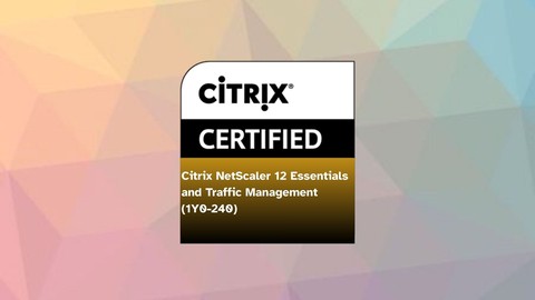 Citrix NetScaler 12 Essentials and Traffic Management Exams - Free IT & Software Course Citrix NetScaler 12 Essentials and Traffic Management Exams - Free IT & Software Course by Unknown Author. Learn IT & Software skills with this comprehensive Udemy course available at 100% discount.