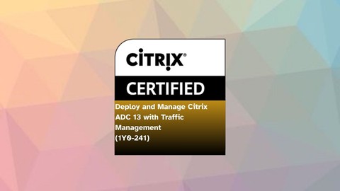Deploy and Manage Citrix ADC 13 with Traffic Management Exam - Free IT & Software Course Deploy and Manage Citrix ADC 13 with Traffic Management Exam - Free IT & Software Course by Unknown Author. Learn IT & Software skills with this comprehensive Udemy course available at 100% discount.
