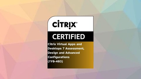 Citrix Virtual Apps and Desktops 7 (1Y0-403) Practice Exams - Free IT & Software Course Citrix Virtual Apps and Desktops 7 (1Y0-403) Practice Exams - Free IT & Software Course by Unknown Author. Learn IT & Software skills with this comprehensive Udemy course available at 100% discount.